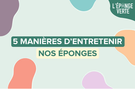 5 manières d'entretenir nos éponges réutilisables